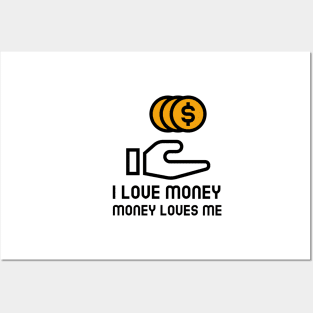 I Love Money And Money Loves Me Posters and Art